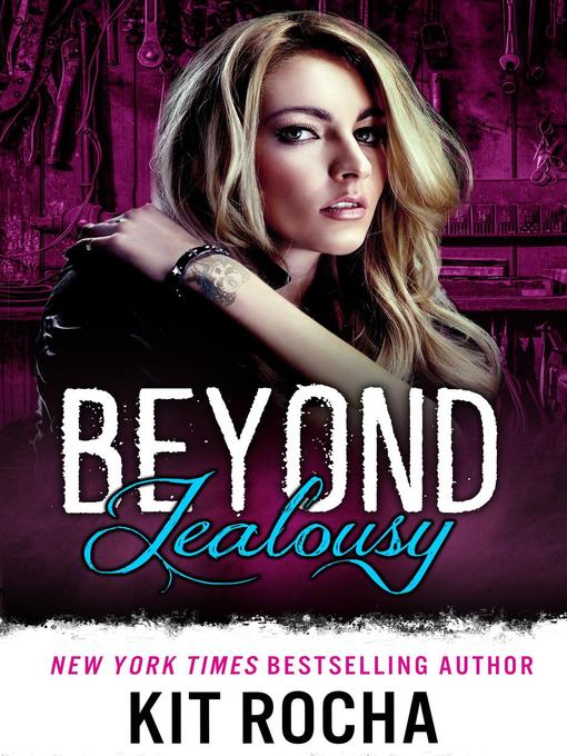 Title details for Beyond Jealousy by Kit Rocha - Available